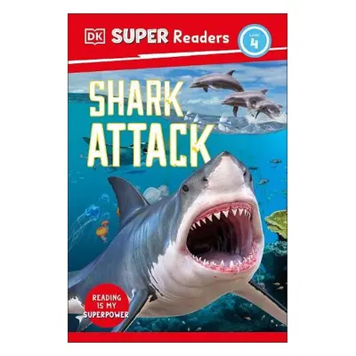 DK Super Readers Level 4 Shark Attack - Dubowski, Cathy East