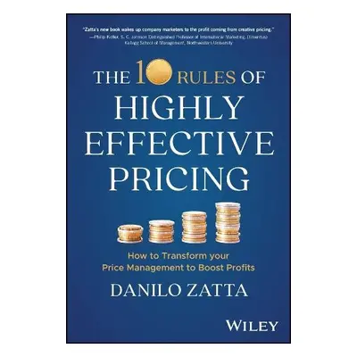 10 Rules of Highly Effective Pricing - Zatta, Danilo