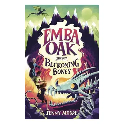 Emba Oak and the Beckoning Bones - Moore, Jenny