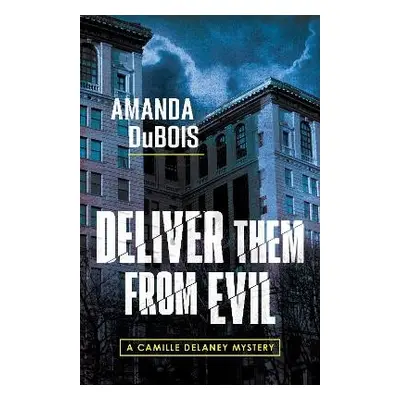 Deliver Them From Evil - DuBois, Amanda