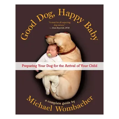 Good Dog, Happy Baby - Wombacher, Michael