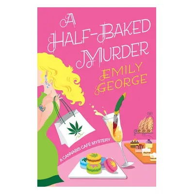 Half-Baked Murder - George, Emily