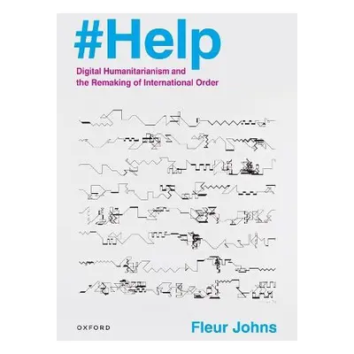 #Help - Johns, Fleur (Professor of Law, Professor of Law, UNSW SYDNEY)