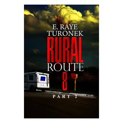 Rural Route 8 Part 2 - Turonek, E. Raye