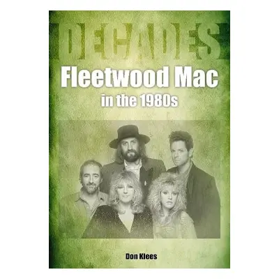 Fleetwood Mac in the 1980s - Klees, Don