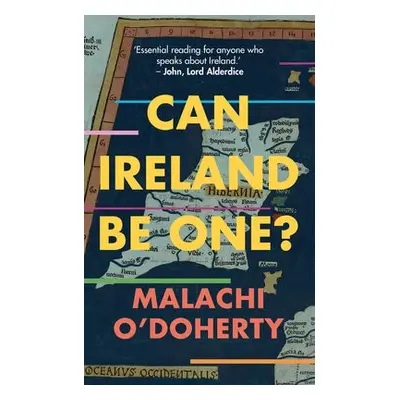 Can Ireland Be One? - O'Doherty, Malachi