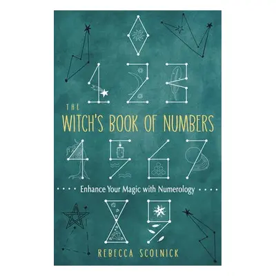 Witch's Book of Numbers - Scolnick, Rebecca (Rebecca Scolnick)