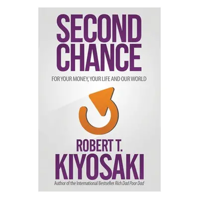 Second Chance - Kiyosaki, Robert T.