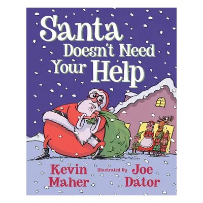 Santa Doesn't Need Your Help - Maher, Kevin