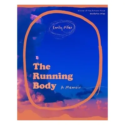 Running Body – A Memoir - Pifer, Emily