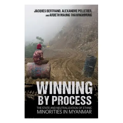 Winning by Process - Bertrand, Jacques a Pelletier, Alexandre a Thawnghmung, Ardeth Maung