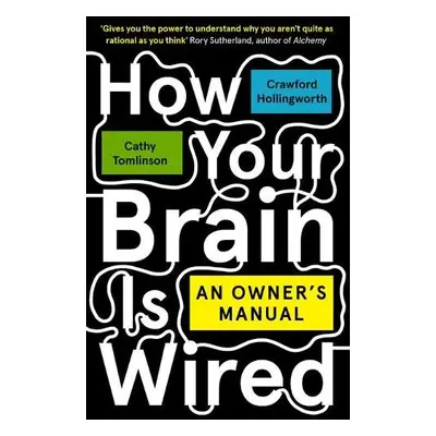 How Your Brain Is Wired - Hollingworth, Crawford a Tomlinson, Cathy