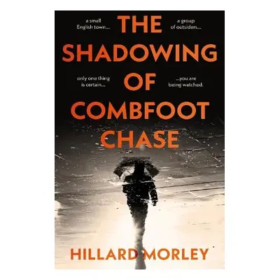 Shadowing of Combfoot Chase - Morley, Hillard