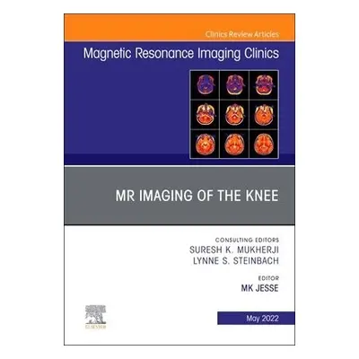 MR Imaging of The Knee, An Issue of Magnetic Resonance Imaging Clinics of North America