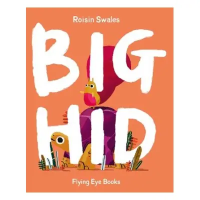 Big Hid - Swales, Roisin