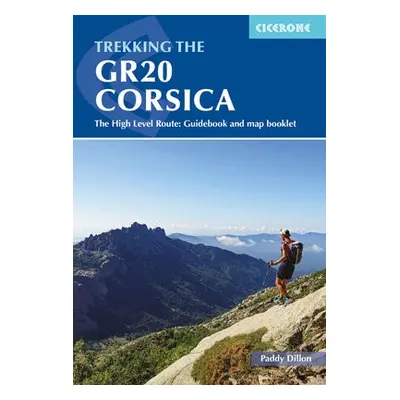 Trekking the GR20 Corsica - Dillon, Paddy