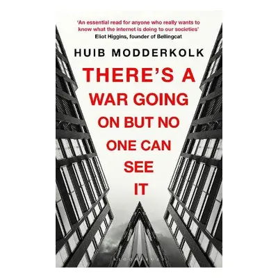 There's a War Going On But No One Can See It - Modderkolk, Huib