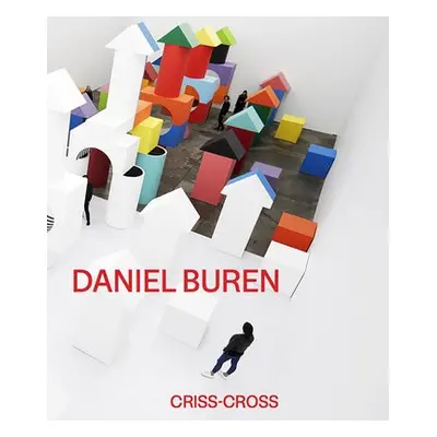 Daniel Buren. CRISS-CROSS