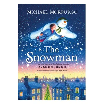 Snowman: A full-colour retelling of the classic - Morpurgo, Michael