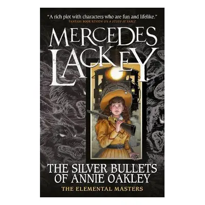 Elemental Masters - The Silver Bullets of Annie Oakley - Lackey, Mercedes