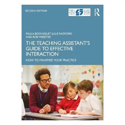 Teaching Assistant's Guide to Effective Interaction - Bosanquet, Paula (University of East Londo