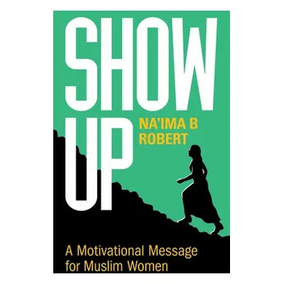 Show Up - Robert, Na'ima B.