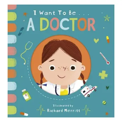 I Want to be a Doctor - Davies, Becky