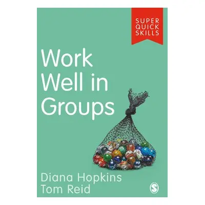 Work Well in Groups - Hopkins, Diana a Reid, Tom