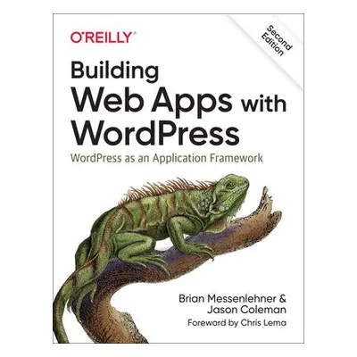 Building Web Apps with WordPress 2e - Messenlehner, Brian a Coleman, Jason