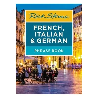 Rick Steves French, Italian a German Phrase Book (Seventh Edition) - Steves, Rick