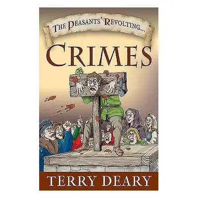 Peasants' Revolting Crimes - Deary, Terry