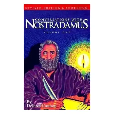 Conversations with Nostradamus: Volume 1 - Cannon, Dolores (Dolores Cannon)