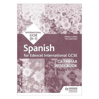 Edexcel International GCSE Spanish Grammar Workbook Second Edition - Currie, Denise a Guilford, 