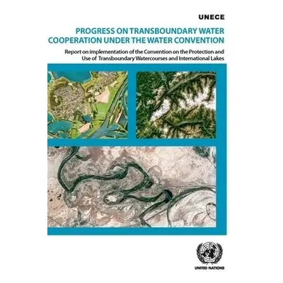 Progress on transboundary water cooperation under the water convention - United Nations: Economi