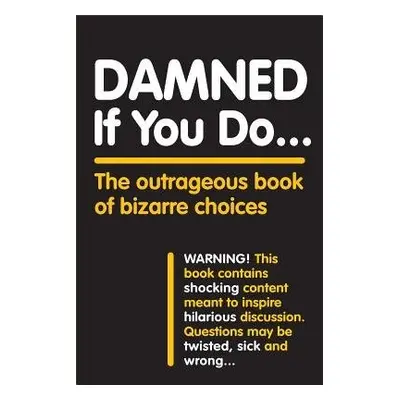 Damned If You Do . . . - Workman Publishing