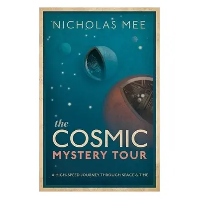 Cosmic Mystery Tour - Mee, Nicholas (Director, Director, Virtual Image Publishing Ltd and Quantu