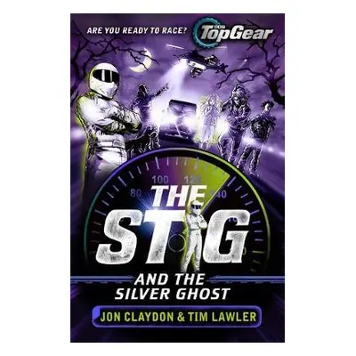 Stig and the Silver Ghost - Claydon, Jon a Lawler, Tim