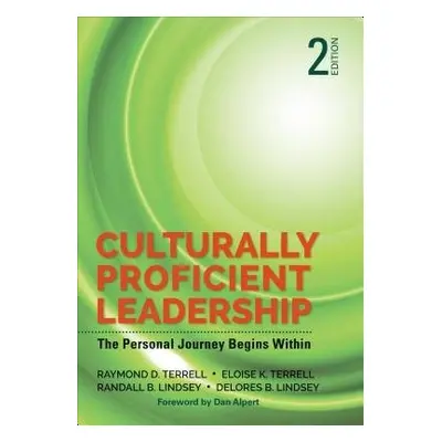 Culturally Proficient Leadership - Terrell, Raymond D. a Terrell, Eloise K. a Lindsey, Randall B