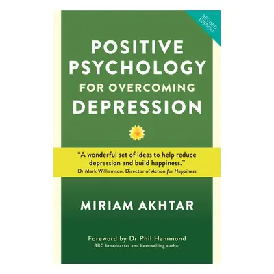 Positive Psychology for Overcoming Depression - Akhtar, Miriam