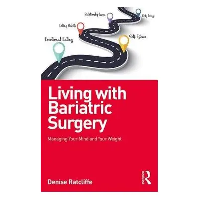 Living with Bariatric Surgery - Ratcliffe, Denise