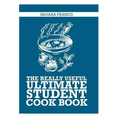 Really Useful Ultimate Student Cook Book - Franco, Silvana