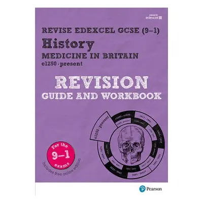 Pearson REVISE Edexcel GCSE (9-1) History Medicine in Britain Revision Guide and Workbook: For 2