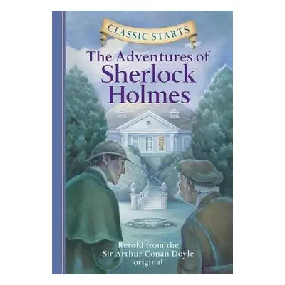 Classic Starts®: The Adventures of Sherlock Holmes - Doyle, Sir Arthur Conan a Doyle, Sir Arthur