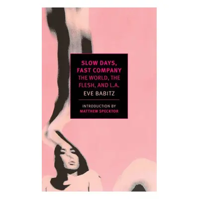 Slow Days, Fast Company - Babitz, Eve