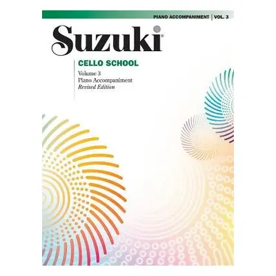 Suzuki Cello School 3 ( Piano Accompaniment )