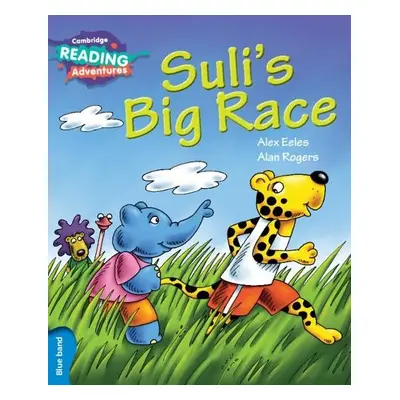 Cambridge Reading Adventures Suli's Big Race Blue Band - Eeles, Alex