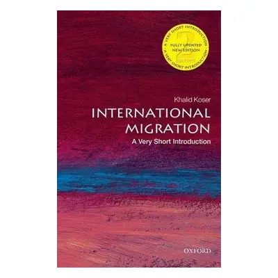 International Migration: A Very Short Introduction - Koser, Khalid (Executive Director of the Gl