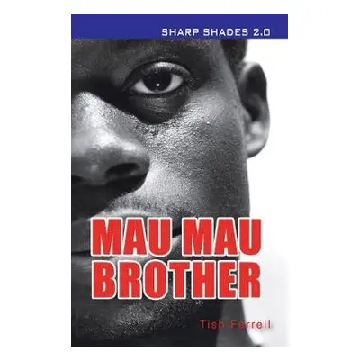 Mau Mau Brother (Sharp Shades) - Farrell Tish