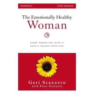 Emotionally Healthy Woman Workbook - Scazzero, Geri a Scazzero, Peter