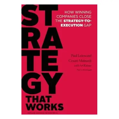 Strategy That Works - Leinwand, Paul a Mainardi, Cesare R.